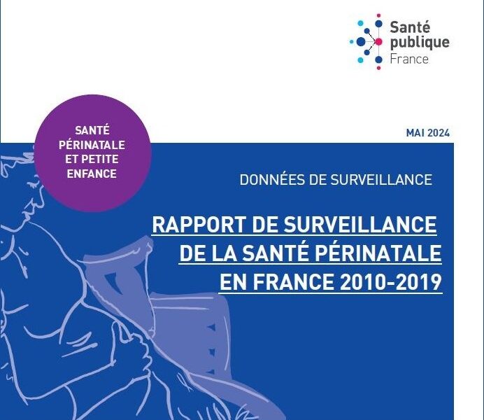 Santé publique France : Rapport de surveillance de la santé périnatale en France