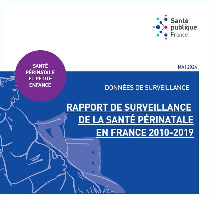 Santé publique France : Rapport de surveillance de la santé périnatale en France