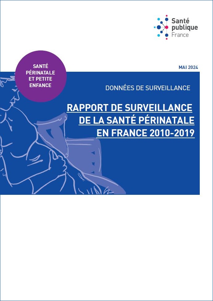 Santé publique France : Rapport de surveillance de la santé périnatale en France